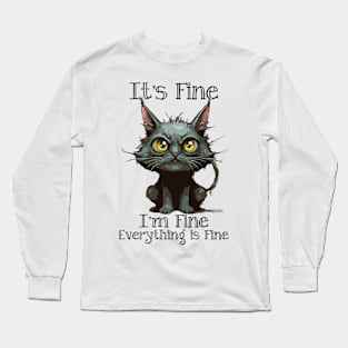 It's Fine I'm Fine Everything is Fine Long Sleeve T-Shirt